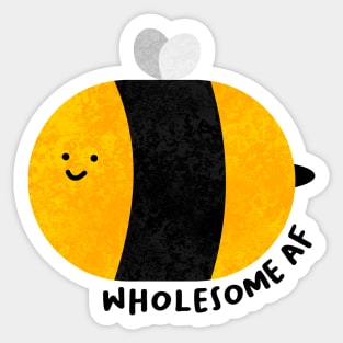 Wholesome AF bee Sticker